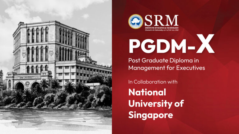 SRMIST Launches 15-Month PGDM-X Programme for Working Professionals in Collaboration with NUS Singapore